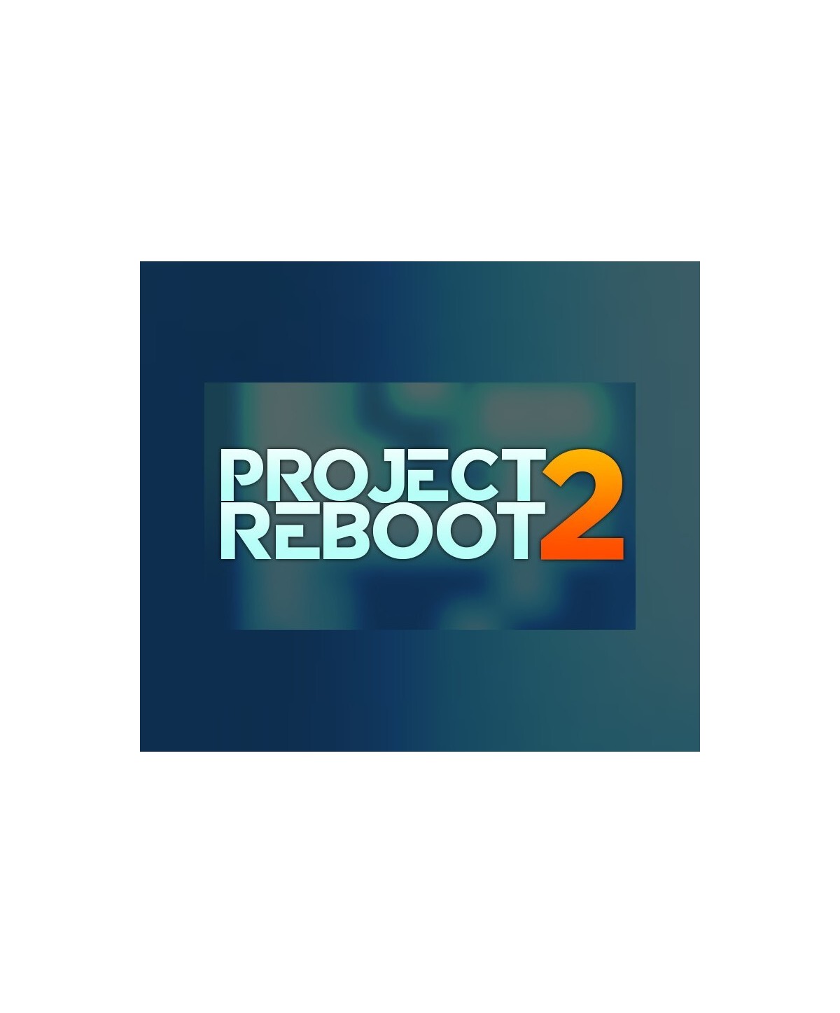 Project: R.E.B.O.O.T 2 Steam Key GLOBAL